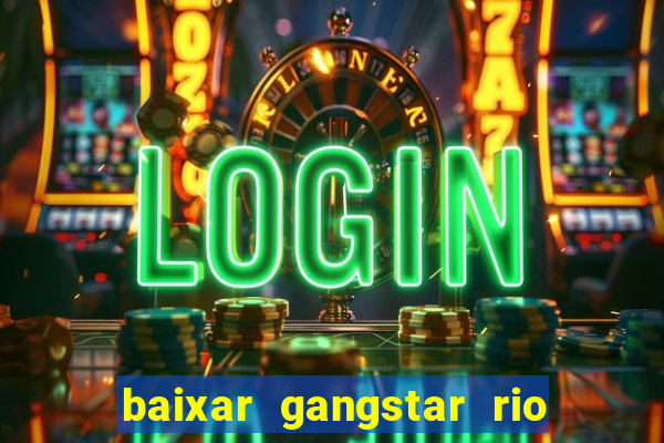 baixar gangstar rio cidade dos santos java